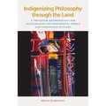 Indigenizing Philosophy Through the Land: A Trickster Methodology for Decolonizing Environmental Ethics and Indigenous Futures