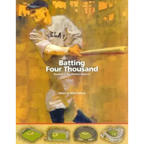 Batting Four Thousand: Baseball in the Western Reserve