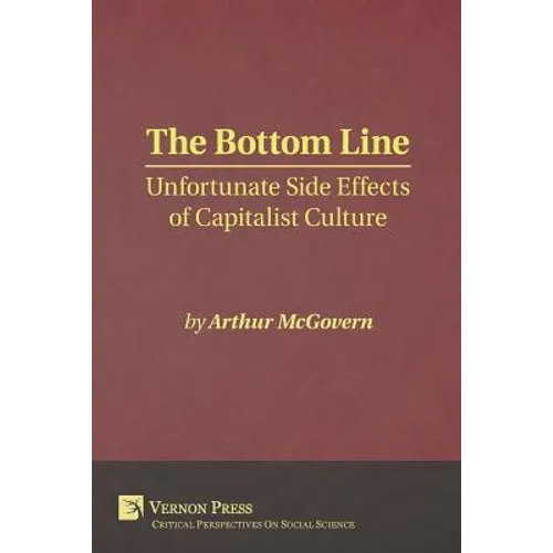 Bottom Line: Unfortunate Side Effects of Capitalist Culture