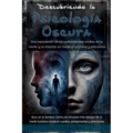 Descubriendo la Psicología Oscura