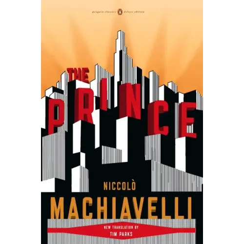The Prince: (Penguin Classics Deluxe Edition)