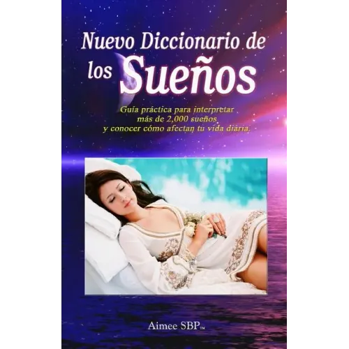 Nuevo Diccionario de Los Sueños: Más de 2000 Sueños Revelados
