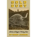 Gold Dust: Stories of Oregon's Mining Years