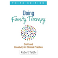 Doing Family Therapy: Craft and Creativity in Clinical Practice, Third Edition, Paperback