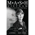 M*A*S*H Vietnam: What It's Like to Be a War Nurse