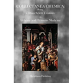 Collectanea Chemica: Being Certain Select Treatises on Alchemy and Hermetic Medicine
