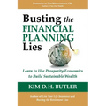 Busting the Financial Planning Lies: Learn to Use Prosperity Economics to Build Sustainable Wealth