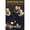 The Protestant Ethic and the Spirit of Capitalism