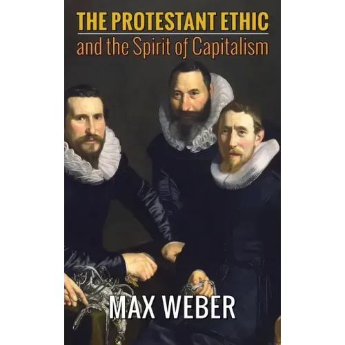 The Protestant Ethic and the Spirit of Capitalism