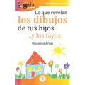 GuíaBurros Lo que revelan los dibujos de tus hijos: ... y los tuyos