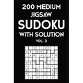 200 Medium Jigsaw Sudoku With Solution Vol. 3: 9x9, Puzzle Book, 2 puzzles per page