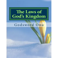 The Laws of God's Kingdom: How the Kingdom of God Works
