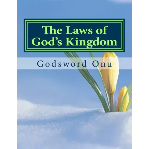 The Laws of God's Kingdom: How the Kingdom of God Works