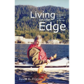 Living on the Edge: Explorations in the Northern Wilderness