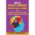 How to Quickly Improve Memory and Learning for Kinesthetic Left and Right Brain Learners and ADHD