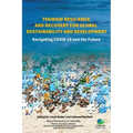 Tourism Resilience and Recovery for Global Sustainability and Development: Navigating COVID-19 and the Future