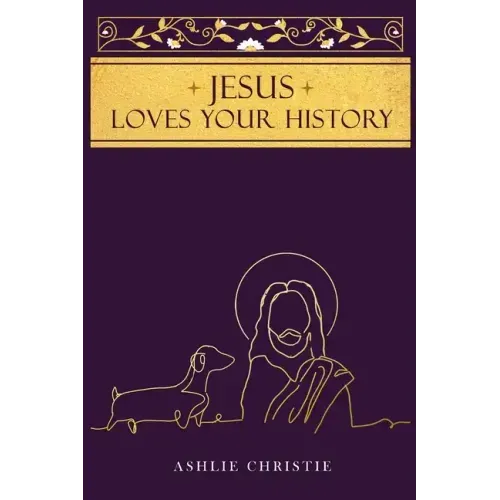 Jesus Loves Your History