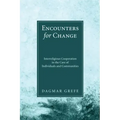 Encounters for Change: Interreligious Cooperation in the Care of Individuals and Communities