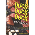Duck, Duck, Duck Cookbook: Easy to Make Duck Recipes for Every Night Meals