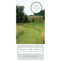 Walk the Trails in and Around Princeton: Revised to Include the Newest Trails
