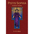 Pistis Sophia: A Gnostic Gospel