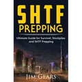 SHTF Prepping: SHTF PREPPING - Be Prepared with SHTF Stockpiles, Home Defense, Living Off grid, DIY Prepper Projects, Homesteading, s