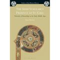 The Irish Scholarly Presence at St. Gall: Networks of Knowledge in the Early Middle Ages