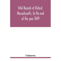 Vital records of Oxford, Massachusetts, to the end of the year 1849