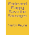 Eddie and Flappy Save the Sausages