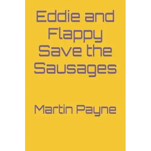 Eddie and Flappy Save the Sausages