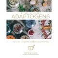Adaptogens: Herbs for Longevity and Everyday Wellness