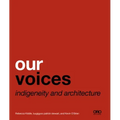 Our Voices: Indigeneity and Architecture