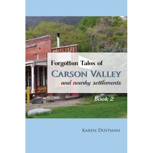 Forgotten Tales of Carson Valley and nearby settlements: Book 2
