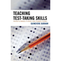 Teaching Test-Taking Skills: Proven Techniques to Boost Your Student's Scores