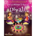 Let's Celebrate 5 Days of Diwali! (Maya & Neel's India Adventure Series, Book 1)