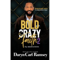 Bold & Crazy Faith 2