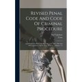 Revised Penal Code And Code Of Criminal Procedure: And Penal Laws Passed By The 16th, 17th, 18th, 19th And 20th Legislatures Of The State Of Texas, Vo