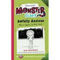 Harriet's Monster Diary: Awfully Anxious (But I Squish It, Big Time) Volume 3