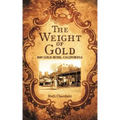 The Weight of Gold: 1849 Gold Rush, California