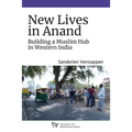 New Lives in Anand: Building a Muslim Hub in Western India