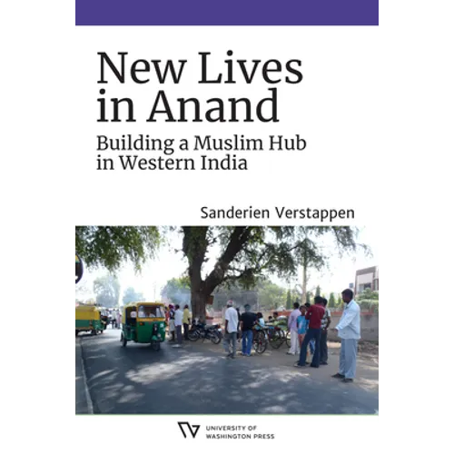 New Lives in Anand: Building a Muslim Hub in Western India