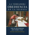 La Verdadera Obediencia en la Iglesia: Guía de discernimiento para tiempos recios