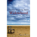 Frankly Speaking About Widowhood: Dealing with Loss and Loneliness