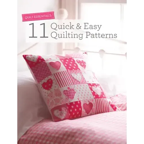 Quilt Essentials: 11 Quick & Easy Quilting Patterns