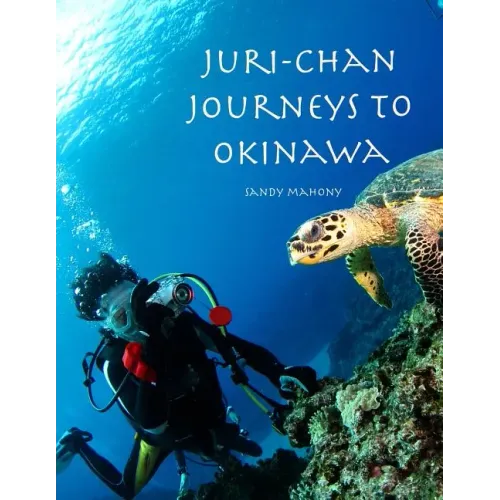 Juri-chan Journeys to Okinawa: World Adventure Series Book 2: Travel to Okinawa, Japan