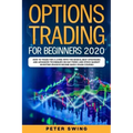 Option Trading For Beginners 2020: How To Trade For a Living with the Basics, Best Strategies and Advanced Techniques on Day Forex and Stock Market In