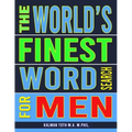 The World's Finest Word Search For Men: 133 Jumbo Print Extravagant Puzzles