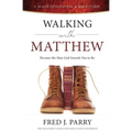 Walking With Matthew: Become The Man God Intended You To Be
