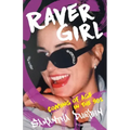 Raver Girl: Coming of Age in the 90s