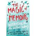 The Magic of Memoir: Inspiration for the Writing Journey